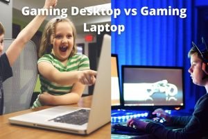 Gaming Desktop vs. Gaming Laptop: Which Is Better For You