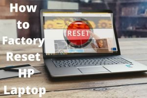 How to Factory reset your HP Laptop