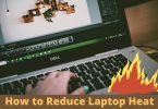 How to Reduce Laptop Heat