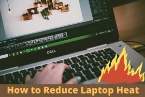 How to Reduce Laptop Heat
