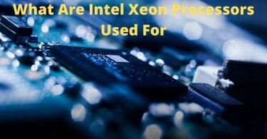What Are Intel Xeon Processors Used For