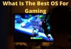 What Is The Best OS For Gaming (1)