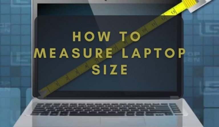 How To Measure Laptop Size Expert Guide Laptops Heaven 2758