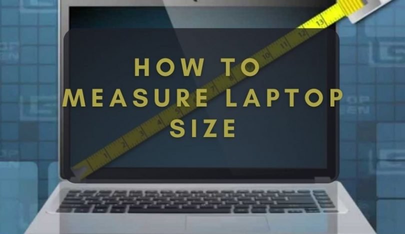 How To Measure Laptop Size Expert Guide Laptops Heaven 3692