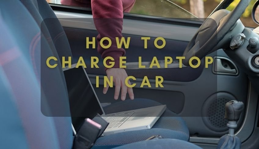 How to charge laptop in car