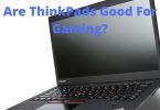 Are ThinkPads Good For Gaming