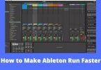 How to Make Ableton Run Faster