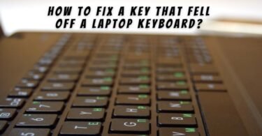 How to Fix a Key that Fell Off a Laptop Keyboard